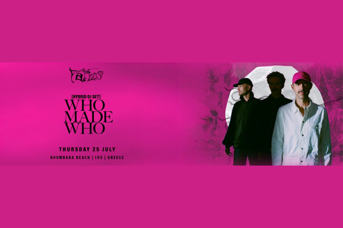 An image of 25th of July | WhoMadeWho | Pathos Club and Restaurant